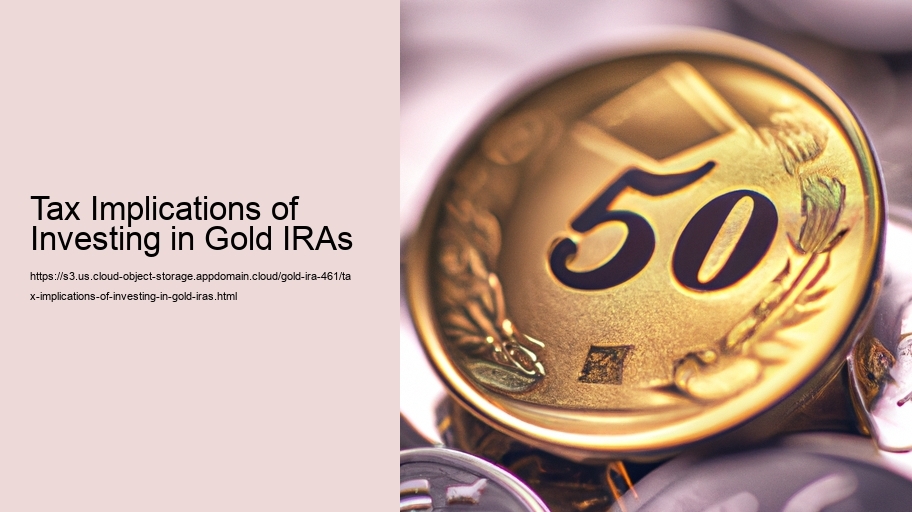 Tax Implications of Investing in Gold IRAs 